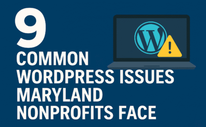 9 Common WordPress Issues Maryland Nonprofits Face — And How We Fix Them
